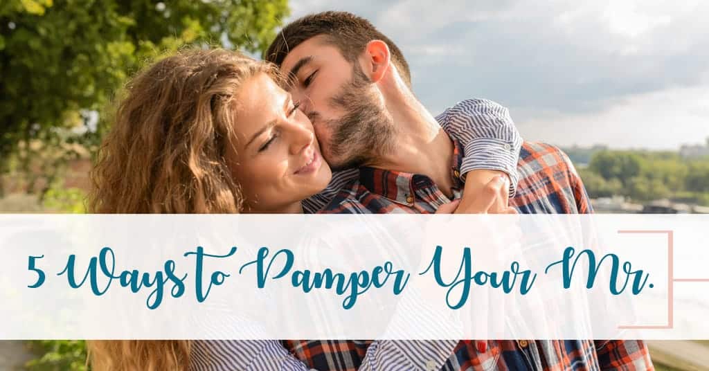 ways to pamper your man