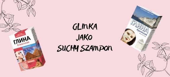 glinka suchy szampon