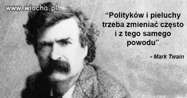 politycy są jak pieluchy mark twain