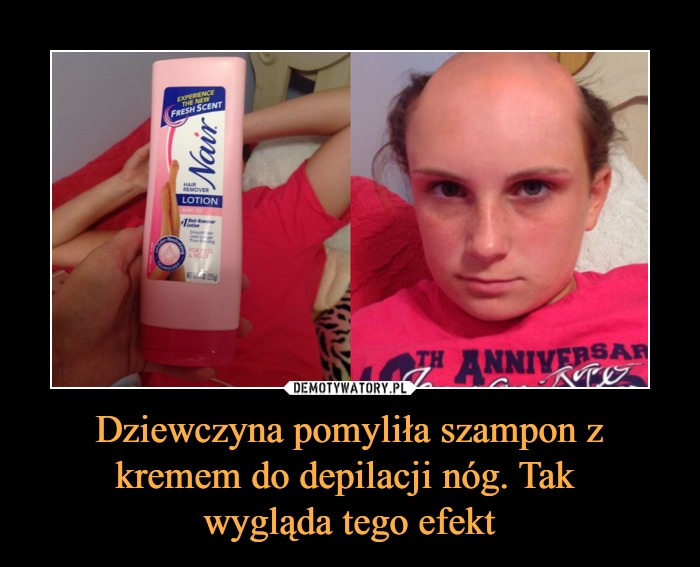 dziewczyna pomyliła szampon z kremem do depilacji