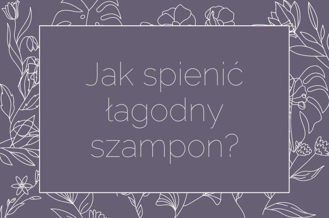 jak spienic szampon z sls