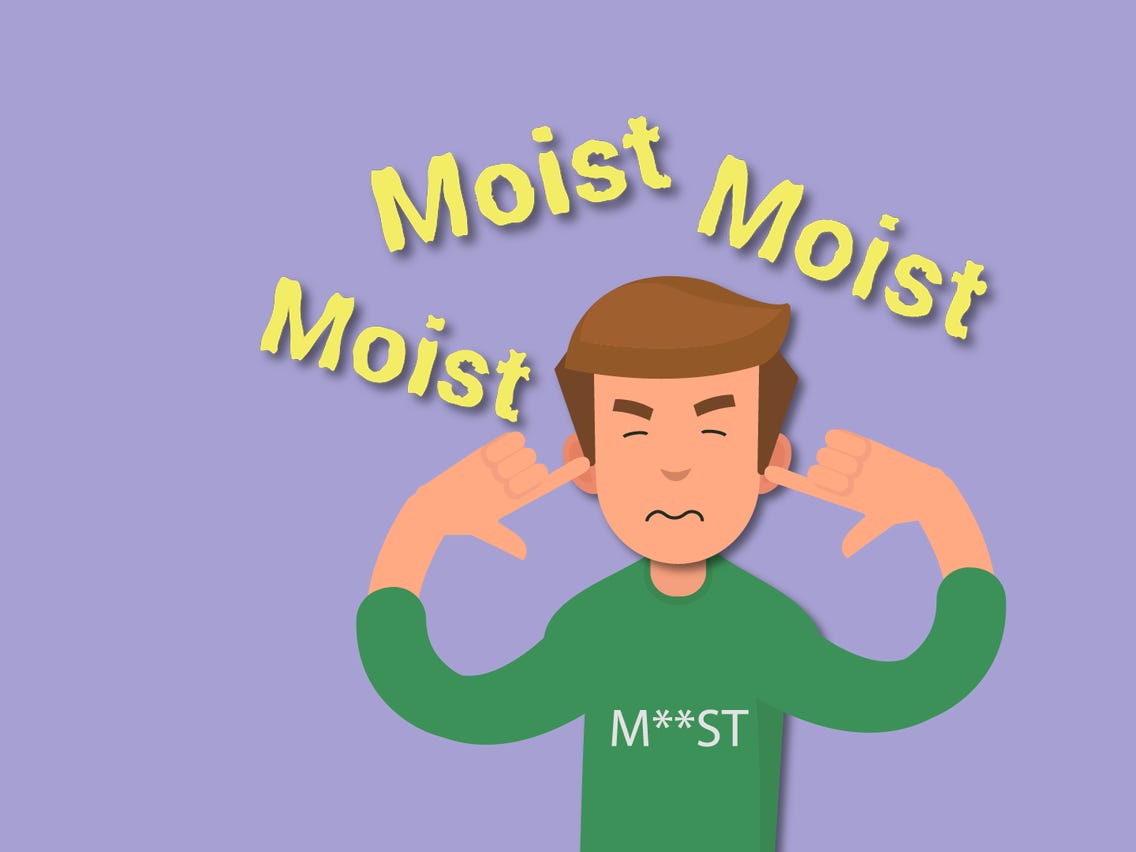 moist