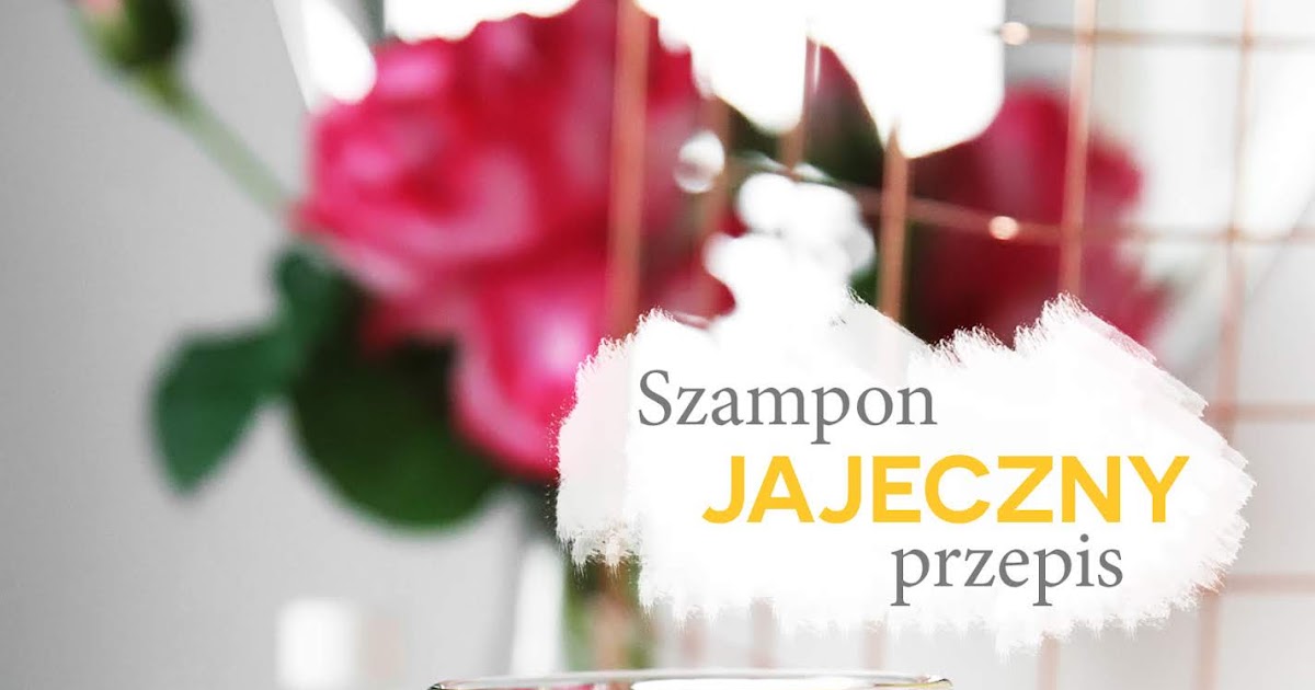 szampon jajeczny domowej roboty